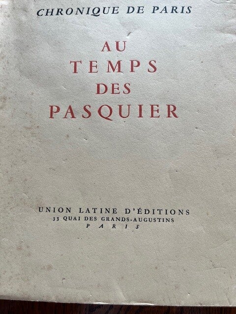 "Paris au temps des Pasquier" René Héron de Villefosse/ Paris- Régionalisme