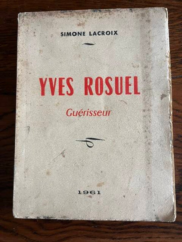 "Yves Rosuel guérisseur" Simone Lacroix/Esotérisme