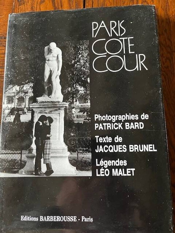 "Paris Côté Cour" Jacques Brunel - Léo Malet - Patrick Bard/ Paris - Photographies - Régionalisme