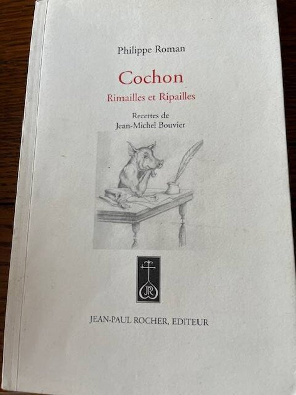 "Cochon Rimailles et Ripailles" Philippe Roman/Poésie