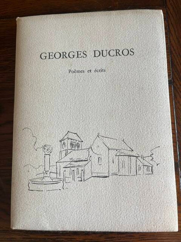 "Poèmes et écrits" Georges Ducros & dessins de Louis Chavignier/Poésies-Régionalisme
