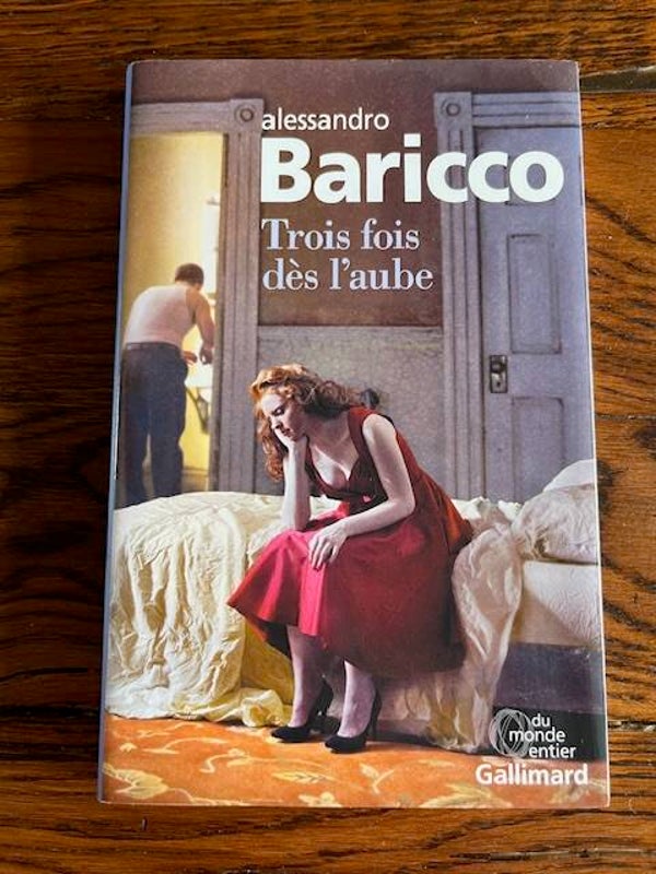 "Trois fois dès l'aube" Alessandro Baricco/Roman- Livres Auteurs étrangers