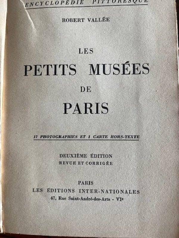 " Les petits musées de Paris" Robert Vallée/Paris- Régionalisme - Histoire