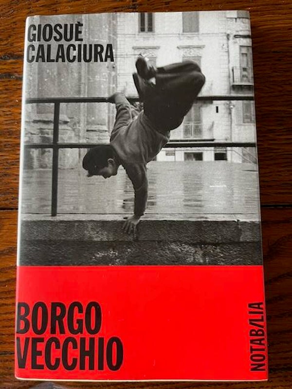 "Borgo Vecchio" Giosuè Calaciura/Roman-Auteurs étrangers