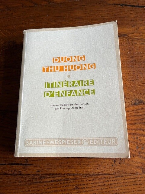 "Itinéraire d'enfance" Duong Thu Huong/ Roman - Asie