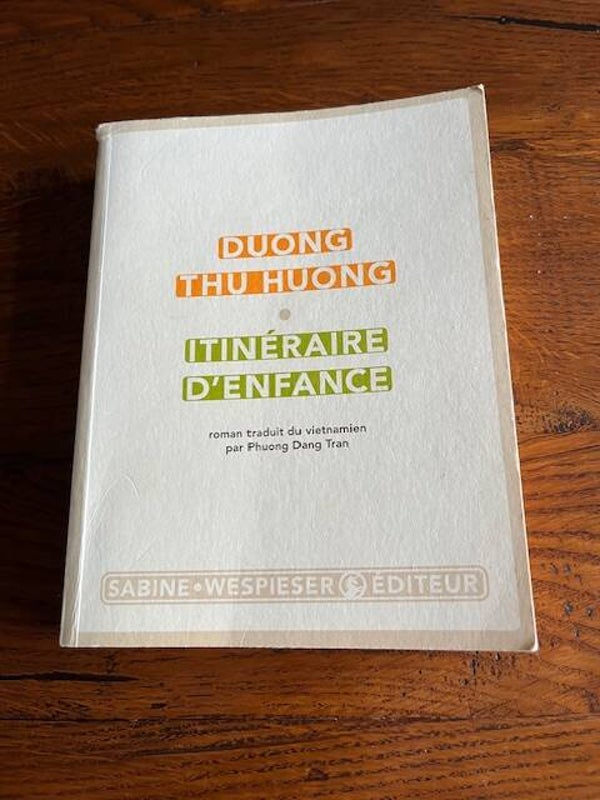 "Itinéraire d'enfance" Duong Thu Huong/ Roman - Asie