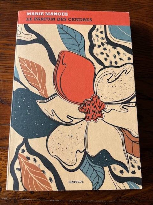 "Le parfum des cendres" - Marie MANGEZ / Roman