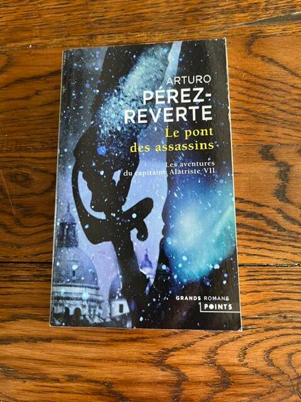 "Le pont des assassins" Arturo Pérez-Reverte/Romans-Polars-Livres Auteurs étrangers