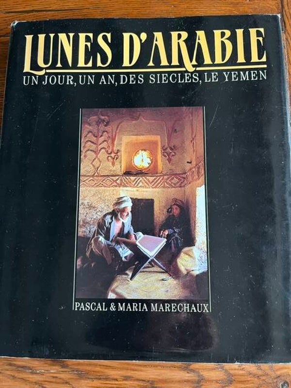 "Lunes d'Arabie, un jour, un an, des siècles, le Yemen" Maria & Pascal Maréchaux et Dominique Champault/Art - Photographies