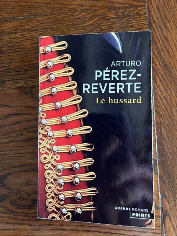 "Le hussard" Arturo Pérez-Reverte/Romans- Livres Auteurs étrangers