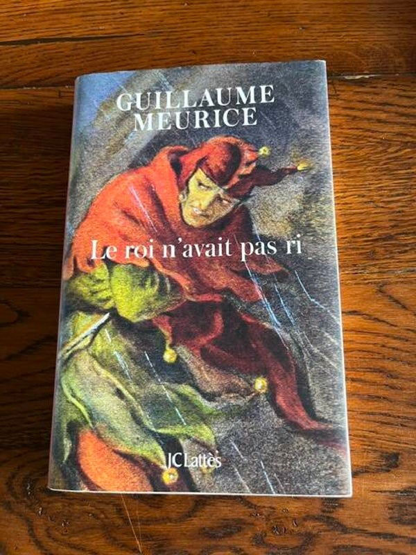 "Le roi n'avait pas ri" Guillaume Meurice/Romans-Histoire