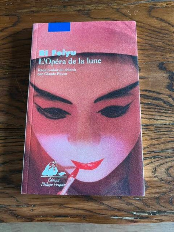 "L'opéra de la lune" BI Feiyu/Romans- Asie-Livres auteurs étrangers