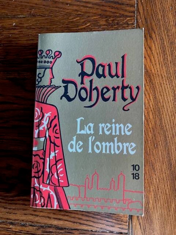 "La reine de l'ombre" Paul Doherty/Romans- Livres auteurs étrangers- Histoire-Polars