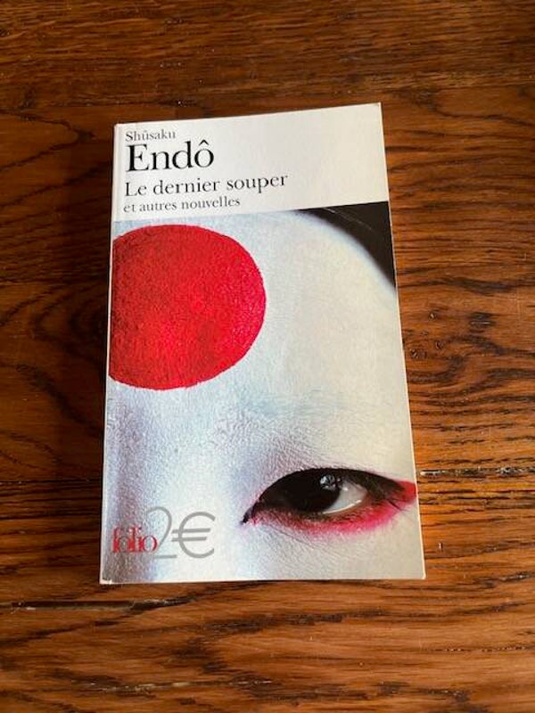 "Le dernier souper et autres nouvelles" Shûsaku Endô/Romans- Asie-Livres auteurs étrangers-Psychologie