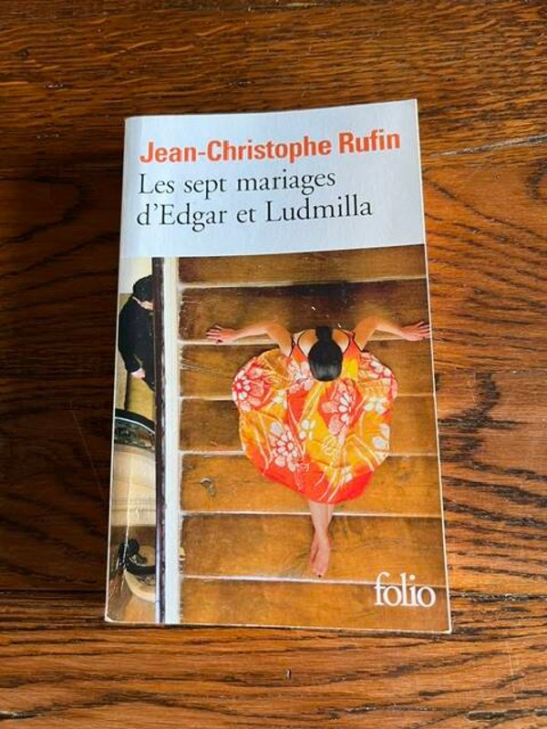 "Les sept mariages d'Edgar et Ludmilla" Jean-Christophe Rufin/Romans