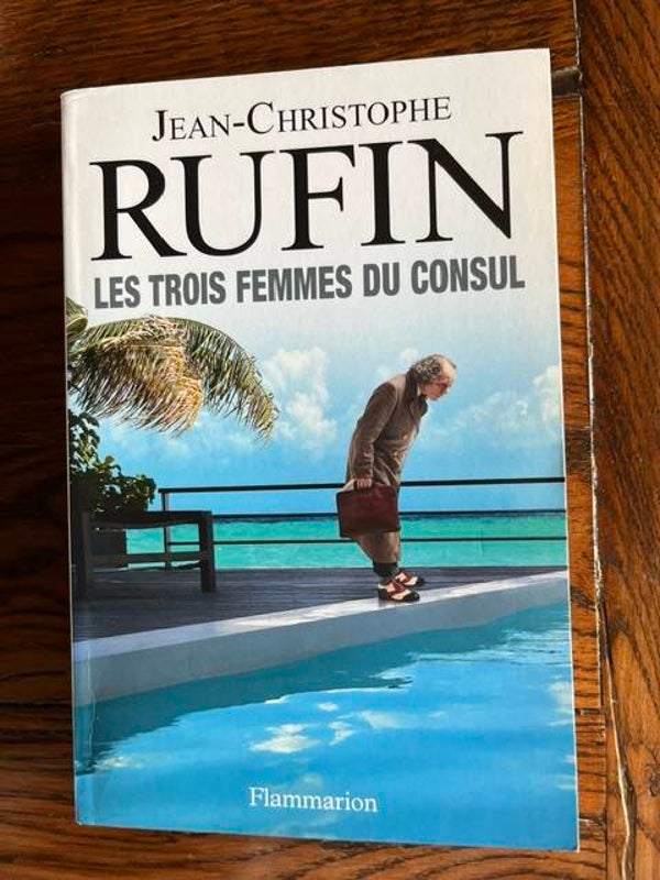 "Les trois femmes du Consul" Jean-Christophe Rufin/Romans-Polar