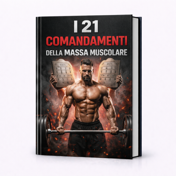 I 21 COMANDAMENTI DELLA MASSA MUSCOLARE