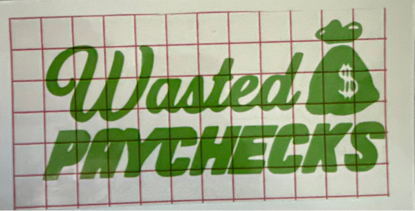 Wasted PayChecks
