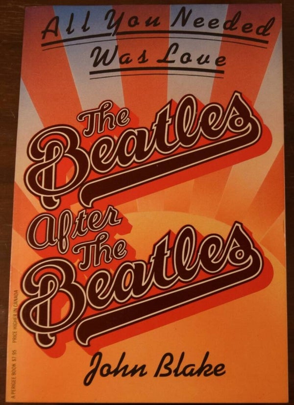 All You Needed Was Love - The Beatles After the Beatles