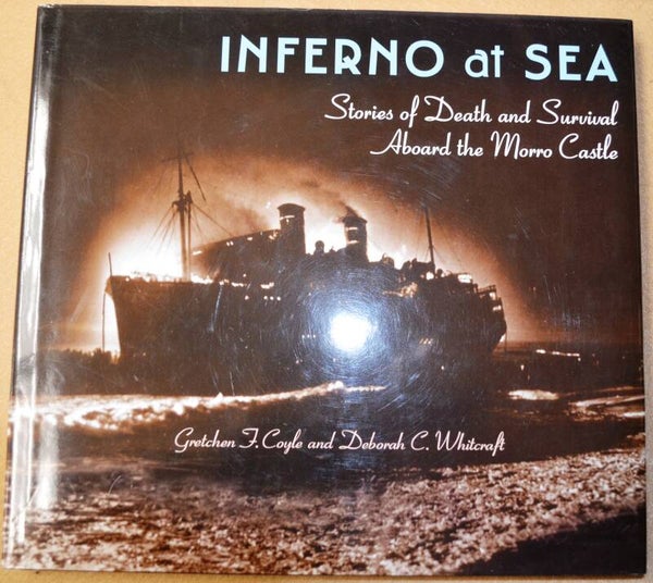 Inferno At Sea - Stories of Death and Survival Aboard the Morro Castle