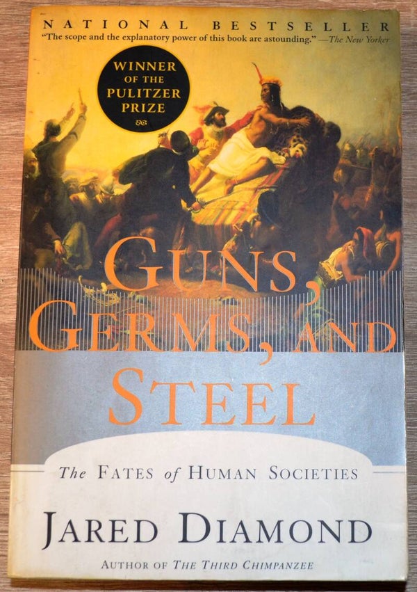 Guns, Germs, and Steel - The Fates of Human Societies