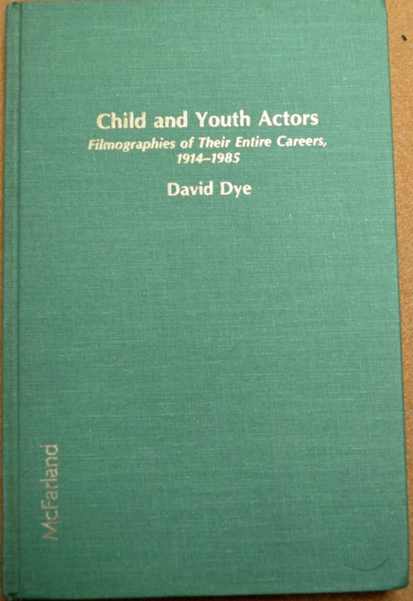 Child and Youth Actors: Filmographies of their Entire Careers, 1914-1985