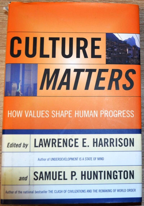 Culture Matters - How Values Shape Human Progress