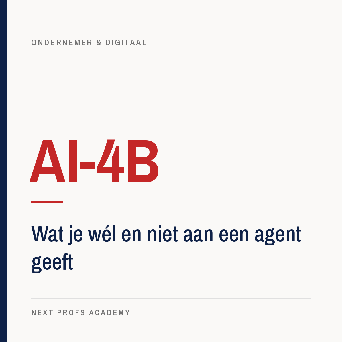 AI-4B — Wat je wél en niet aan een agent geeft