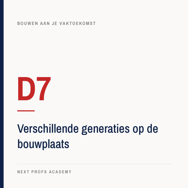D7 — Generaties samen op de bouw