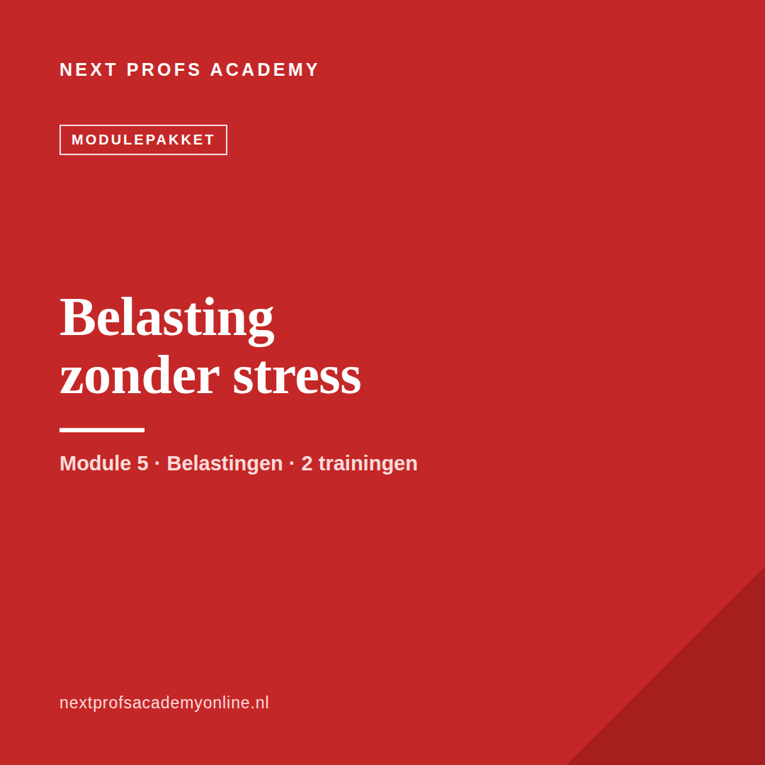Module 5 · Belasting zonder stress