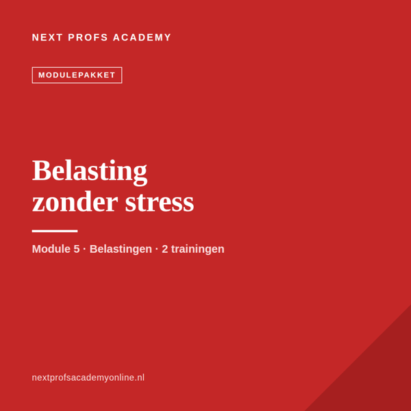 Module 5 · Belasting zonder stress
