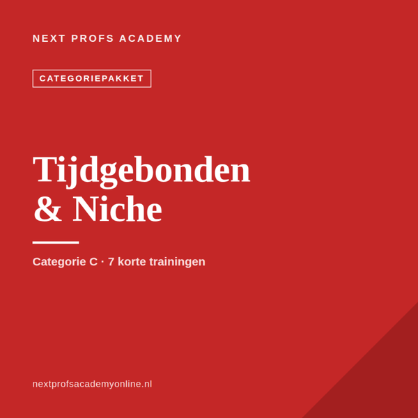 Tijdgebonden & Niche — Categorie C