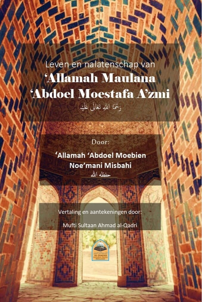 Biografie 'Allamah Maulana 'Abdoel Moestafa A'zmi