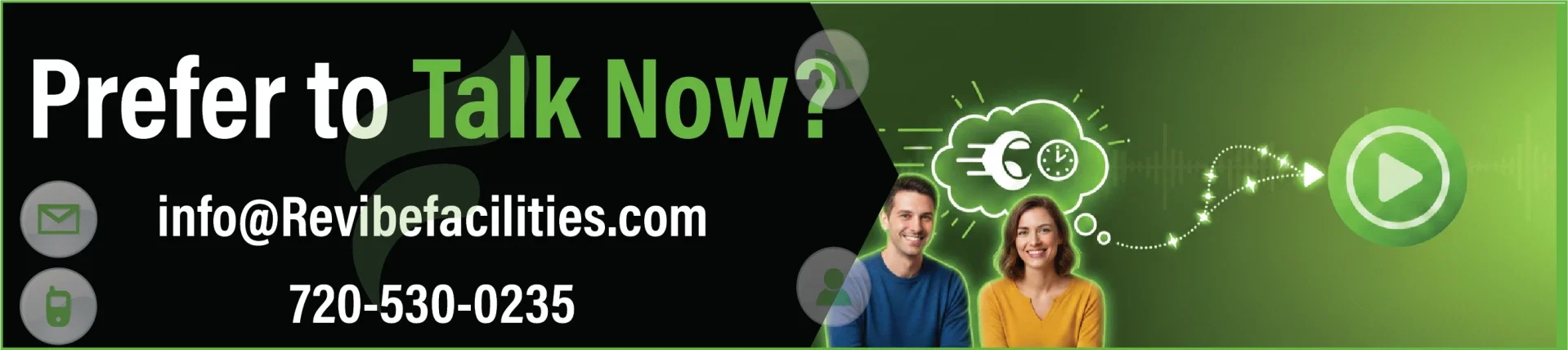 Prefer to talk now for your Janitorial  & Cleaning Service? Call 720-530-0235 or Email info@revibefacilities.com
