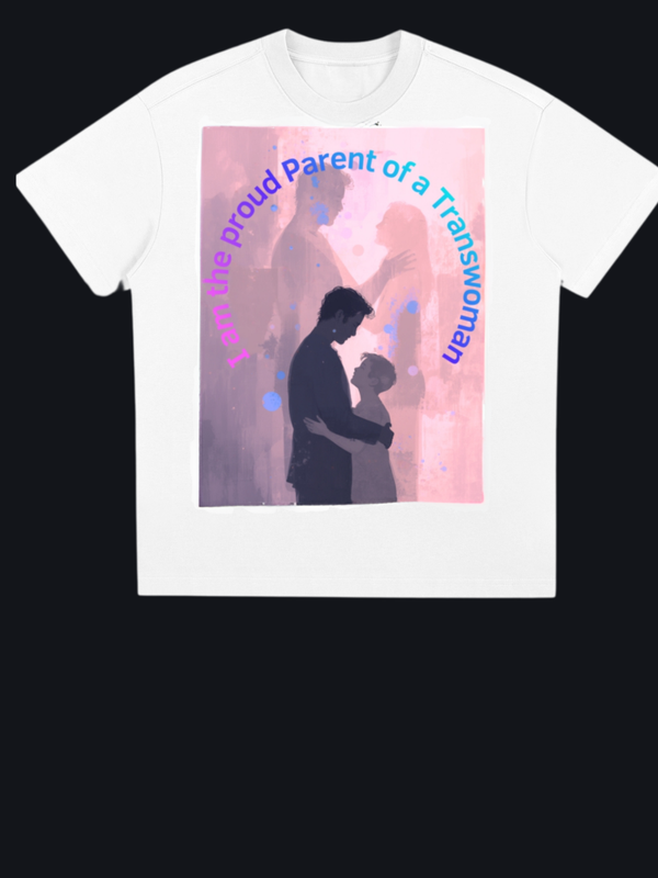 I am the proud parent of a transwoman