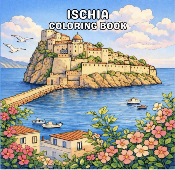 Ischia - A Mediterranean Coloring Book: Relaxing Seaside scenes from the island of Ischia