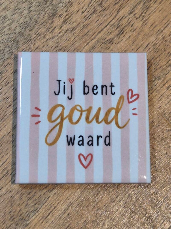 Magneet tegel | jij bent goud waard