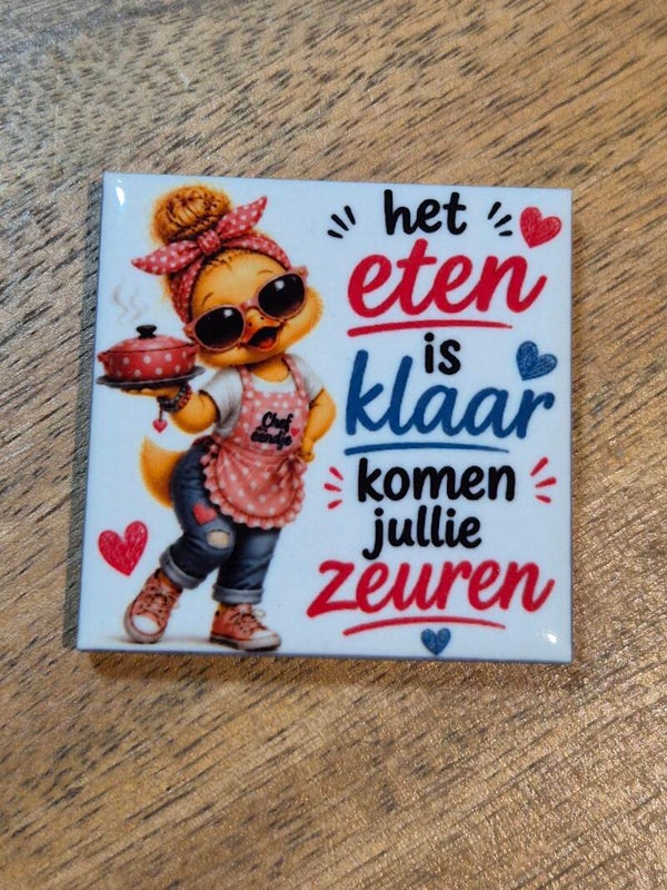 Magneet tegel | Het eten is klaar komen jullie zeuren