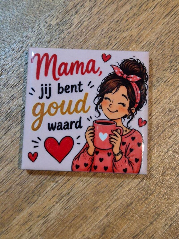 Magneet tegel | Mama jij bent goud waard