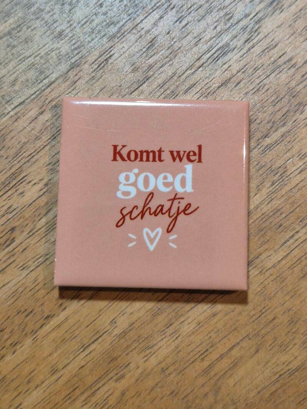 Magneet tegel | Komt wel goed schatje