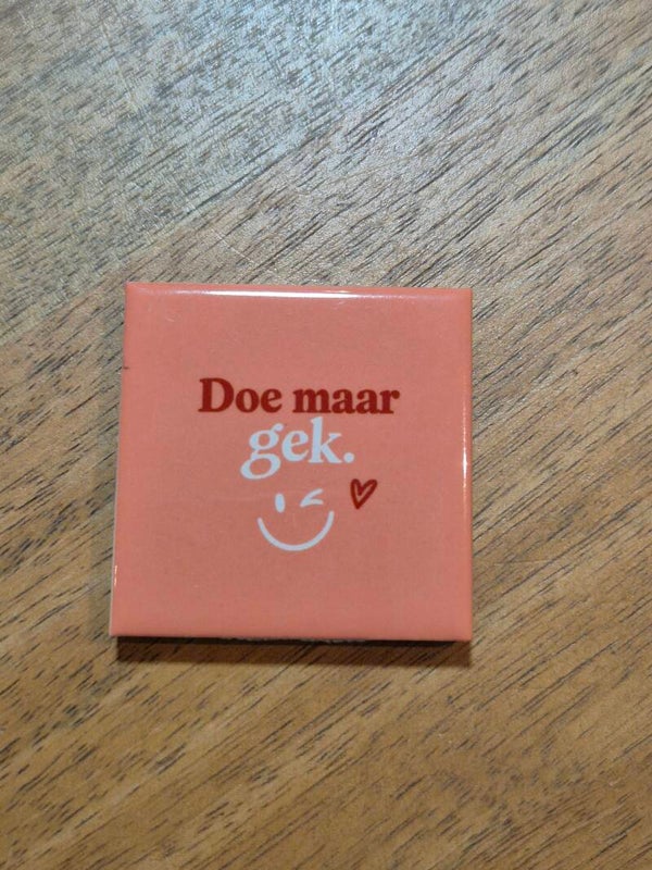 Magneet tegel | Doe maar gek
