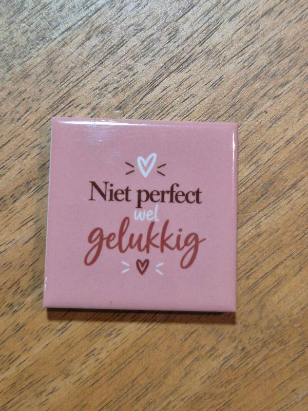 Magneet tegel | Niet perfect wel gelukkig
