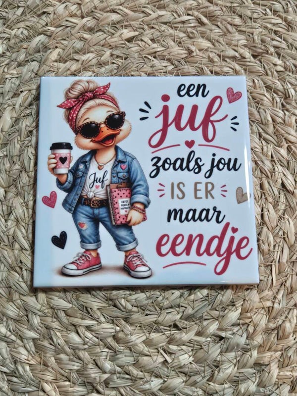 Tegeltje | Een Juf zoals jou is er maar eendje