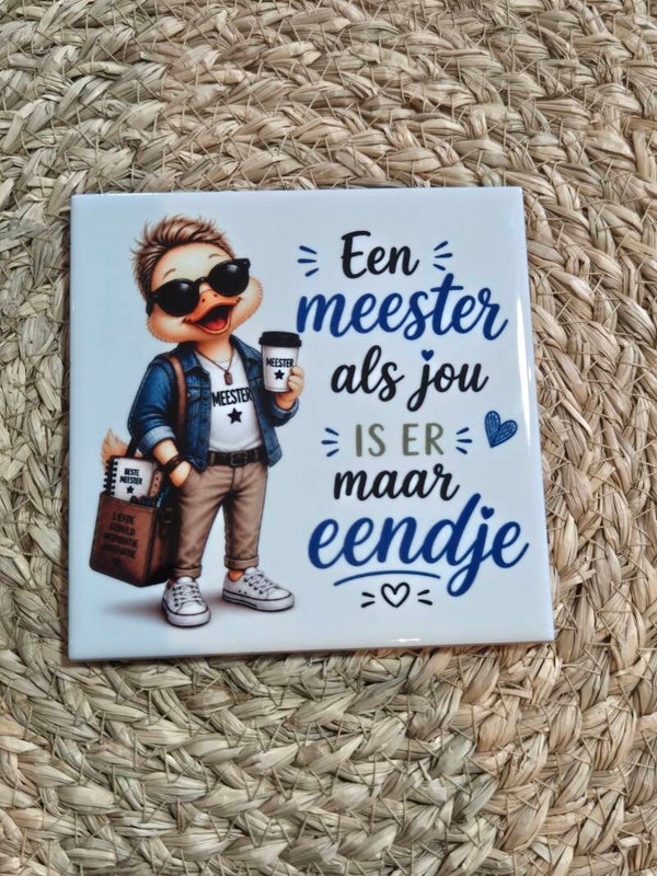 Tegeltje | Meester zoals jou is er maar eendje