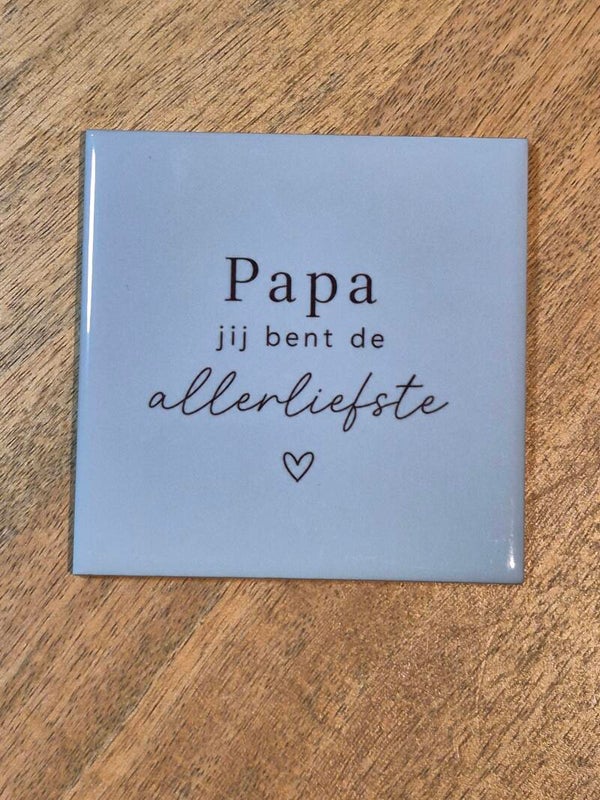 Tegel | Papa jij bent de allerliefste
