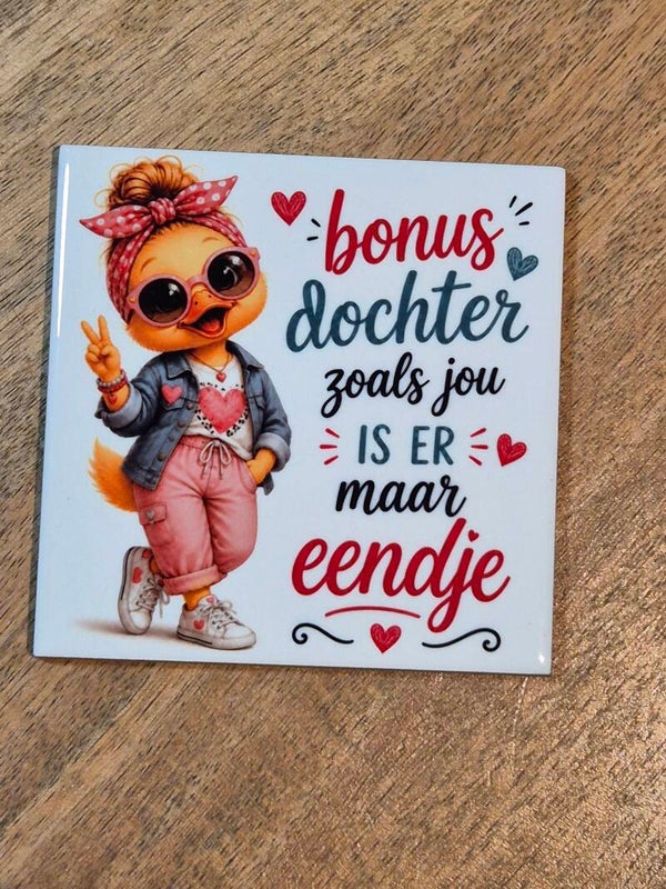 Tegel | Bonus dochter zoals jou is er maar eendje