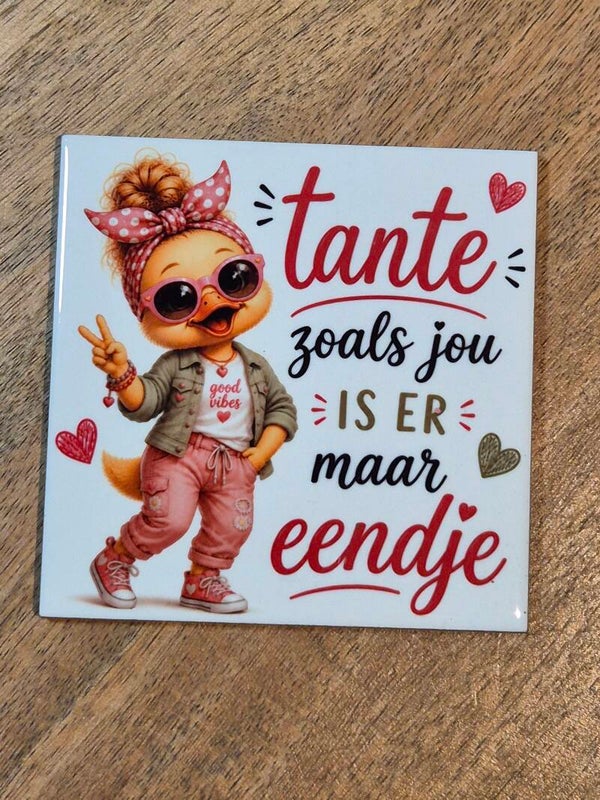 Tegel | Tante zoals jou is er maar eendje