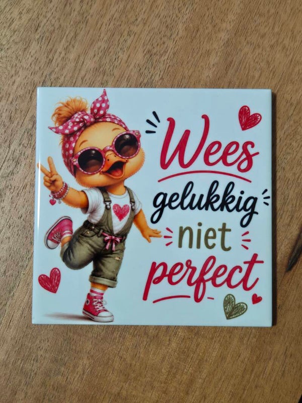 Tegel | Wees gelukkig niet perfect