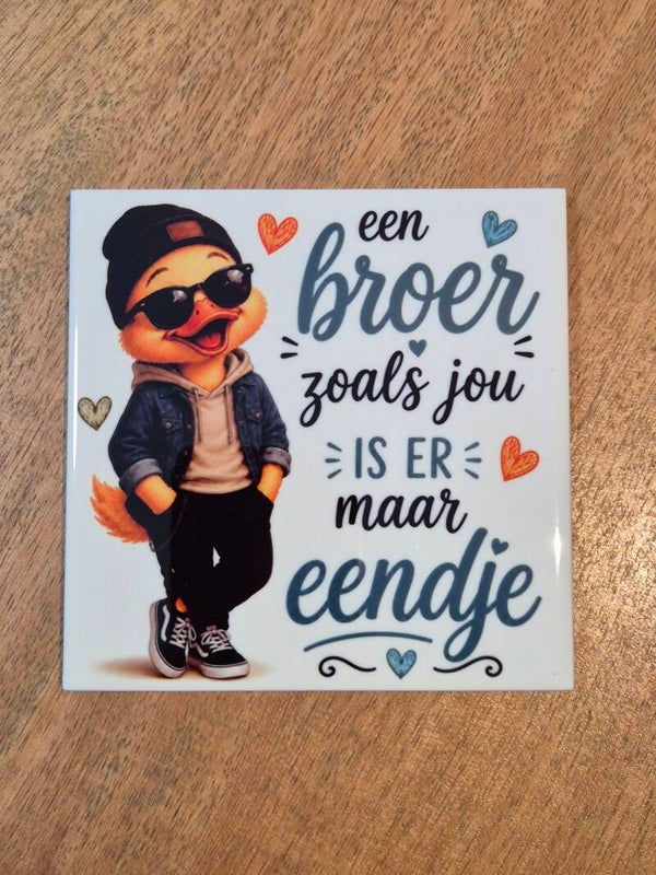 Tegel | Broer zoals jou is er maar eendje