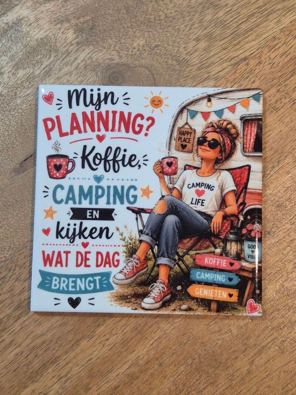 Tegel | Mijn planning? Koffie, camping en kijken wat de dag brengt